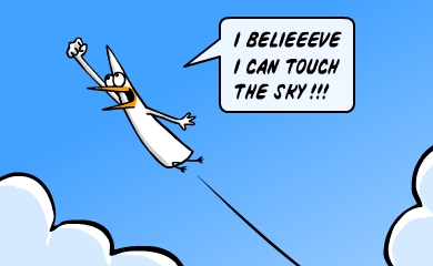 I believe I can touch the sky...