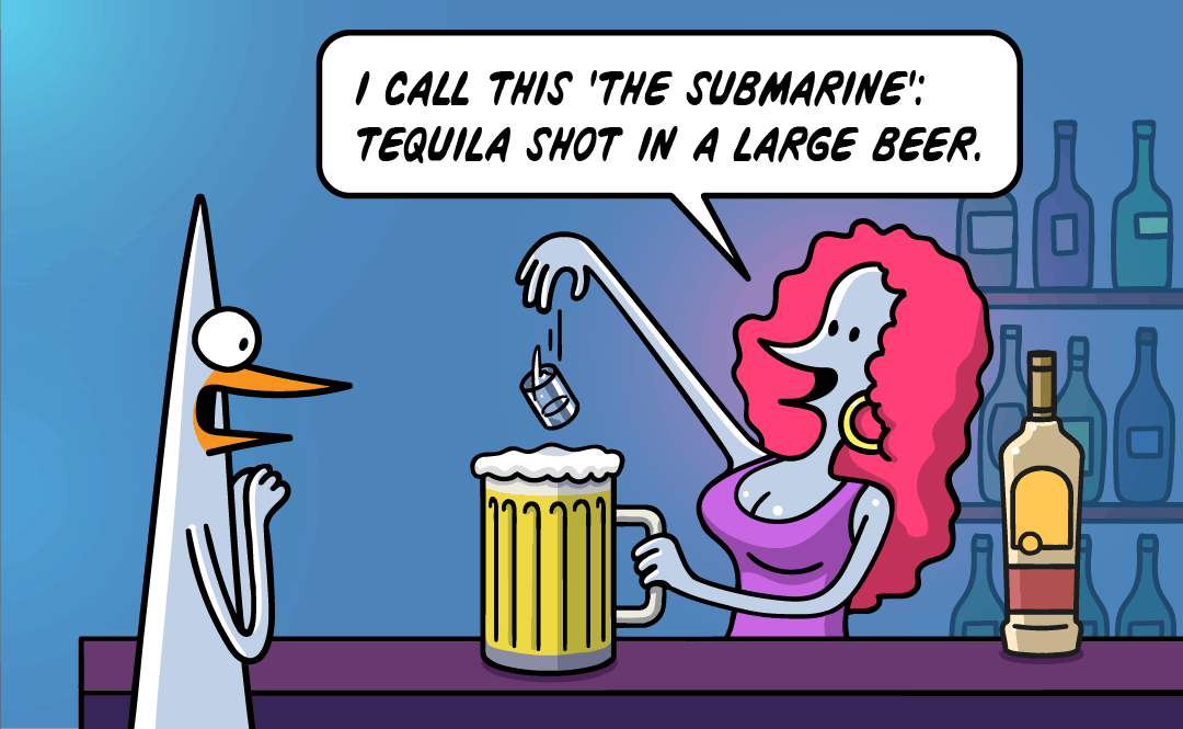 Bartender drops a tequila shot into a pint of beer. 'I call this the submarine'.