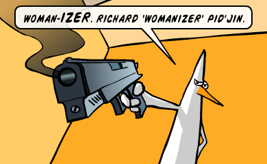 Woman-IZER. Richard 'Womanizer' Pid'Jin