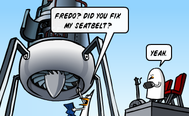 Fredo? Did you fix my seatbelt? - Yeah.